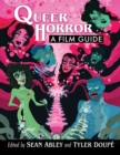 Queer Horror : A Film Guide - eBook