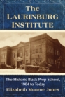 The Laurinburg Institute : The Historic Black Prep School, 1904 to Today - eBook