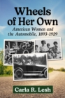 Wheels of Her Own : American Women and the Automobile, 1893-1929 - eBook