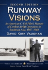 Runway Visions : An American C-130 Pilot's Memoir of Combat Airlift Operations in Southeast Asia, 1967-1968, 2d ed. - eBook