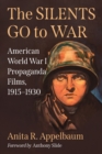 The Silents Go to War : American World War I Propaganda Films, 1915-1930 - eBook