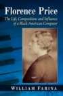 Florence Price : The Life, Compositions and Influence of a Black American Composer - eBook