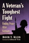 A Veteran's Toughest Fight : Finding Peace After Vietnam - eBook