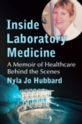 Inside Laboratory Medicine : A Memoir of Healthcare Behind the Scenes - eBook