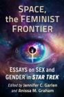 Space, the Feminist Frontier : Essays on Sex and Gender in Star Trek - eBook