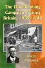 The IRA Bombing Campaign Against Britain, 1939-1940 - Book