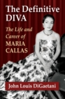 The Definitive Diva : The Life and Career of Maria Callas - Book