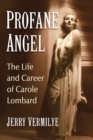 Profane Angel : The Life and Career of Carole Lombard - Book