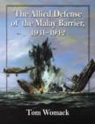 The Allied Defense of the Malay Barrier, 1941-1942 - Book