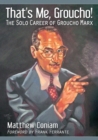 That's Me, Groucho! : The Solo Career of Groucho Marx - Book
