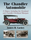 The Chandler Automobile : A History Including the Cleveland and Chandler-Cleveland Marques - Book