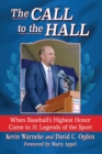 The Call to the Hall : When Baseball's Highest Honor Came to 31 Legends of the Sport - Book