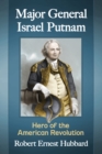 Major General Israel Putnam : Hero of the American Revolution - Book