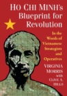 Ho Chi Minh's Blueprint for Revolution : In the Words of Vietnamese Strategists and Operatives - Book