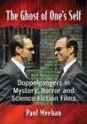 The Ghost of One's Self : Doppelgangers in Mystery, Horror and Science Fiction Films - Book