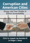 Corruption and American Cities : Essays and Case Studies in Ethical Accountability - Book
