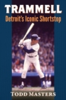 Trammell : Detroit's Iconic Shortstop - Book
