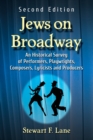 Jews on Broadway : An Historical Survey of Performers, Playwrights, Composers, Lyricists and Producers - Book
