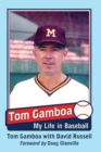 Tom Gamboa : My Life in Baseball - Book
