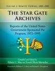 The Star Gate Archives : Reports of the United States Government Sponsored Psi Program, 1972-1995. Volume 2: Remote Viewing, 1985-1995 - Book
