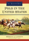 Polo in the United States : A History - Book