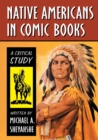 Native Americans in Comic Books : A Critical Study - Book