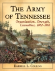 The Army of Tennessee : Organization, Strength, Casualties, 1862-1865 - Book