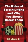 The Rules of Screenwriting and Why You Should Break Them - Book