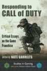 Responding to Call of Duty : Critical Essays on the Game Franchise - Book