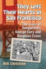 They Left Their Hearts in San Francisco : The Lives of Songwriters George Cory and Douglass Cross - Book