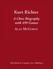 Kurt Richter : A Chess Biography with 499 Games - Book