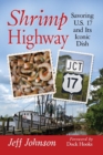 Shrimp Highway : Savoring U.S. 17 and Its Iconic Dish - Book