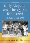 Early Bicycles and the Quest for Speed : A History, 1868-1903, 2d ed. - Book