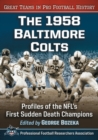 The 1958 Baltimore Colts : Profiles of the NFL's First Sudden Death Champions - Book