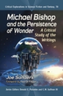 Michael Bishop and the Persistence of Wonder : A Critical Study of the Writings - Book