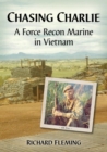 Chasing Charlie : A Force Recon Marine in Vietnam - Book