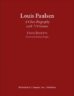 Louis Paulsen : A Chess Biography with 719 Games - Book