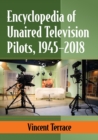 Encyclopedia of Unaired Television Pilots, 1945-2018 - Book