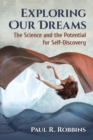 Exploring Our Dreams : The Science and the Potential for Self-Discovery - Book