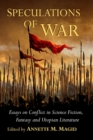 Speculations of War : Essays on Conflict in Science Fiction, Fantasy and Utopian Literature - Book