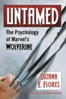 Untamed : The Psychology of Marvel’s Wolverine - Book