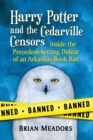 Harry Potter and the Cedarville Censors : Inside the Precedent-Setting Defeat of an Arkansas Book Ban - Book