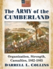 The Army of the Cumberland : Organization, Strength, Casualties, 1862-1865 - Book