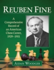 Reuben Fine : A Comprehensive Record of an American Chess Career, 1929-1951 - Book