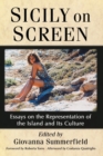 Sicily on Screen : Essays on the Representation of the Island and Its Culture - Book