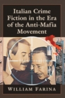 Italian Crime Fiction in the Era of the Anti-Mafia Movement - Book