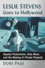 Leslie Stevens Goes to Hollywood : Daystar Productions, Kate Manx and the Making of Private Property - Book