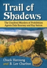 Trail of Shadows : The Unsolved Murders of Prohibition Agents Dale Kearney and Ray Sutton - Book