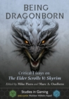 Being Dragonborn : Critical Essays on The Elder Scrolls V: Skyrim - Book
