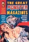 The Great Monster Magazines : A Critical Study of the Black and White Publications of the 1950s, 1960s and 1970s - Book